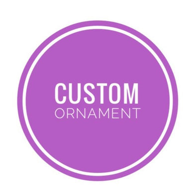 Custom Ornament
