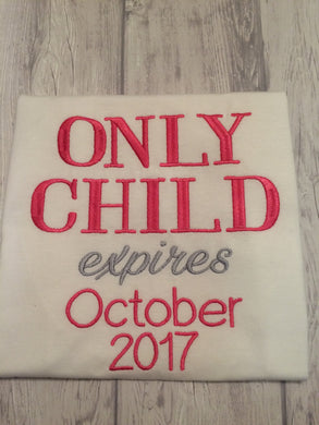 Only Child Expiring Shirt - Announcement